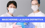 Coronavirus mascherine, la guida definitiva